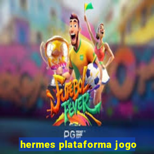 hermes plataforma jogo